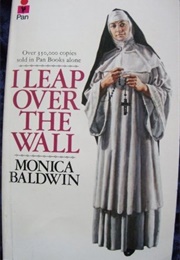 I Leap Over the Wall (Monica Baldwin)
