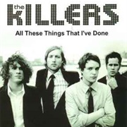 "All These Things That I've Done" by the Killers