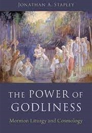The Power of Godliness (Stapley)