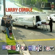 Larry Cordle and Lonesome Standard Time – Murder on Music Row