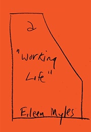 A "Working Life" (Eileen Myles)