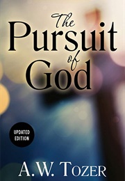 Pursuit of God, the (A.W. Tozer)