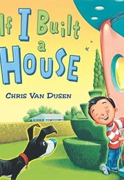 If I Built a House (Chris Van Dusen)