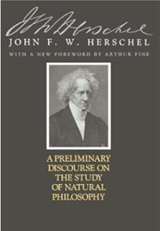 A Preliminary Discourse on the Study of Natural Philosophy (John F. W. Herschel)