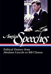 American Speeches: Political Oratory From Abraham Lincoln to Bill Clinton (Various Authors)