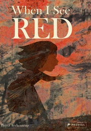 When I See Red (Britta Teckentrup)