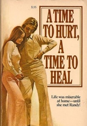 A Time to Hurt, a Time to Heal (Gloria D. Miklowitz)