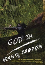 God Jr. (Dennis Cooper)