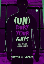 (UN)Bury Your Gays (Clinton W. Waters)