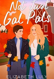 Not Just Gal Pals (Elizabeth Luly)