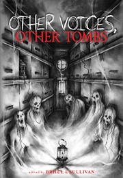 Other Voices, Other Tombs (Mike Duran & Kealan Patrick Burke & Gemma Amor & K)