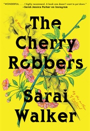 The Cherry Robbers (Sarai Walker)