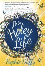 This Holey Life (Sophie Duffy)