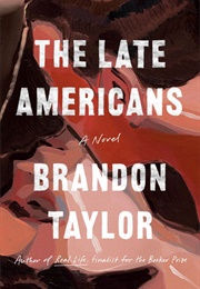 The Late Americans (Brandon Taylor)