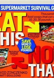 Eat This, Not That! Supermarket Survival Guide (David Zinczenko, Matt Goulding)