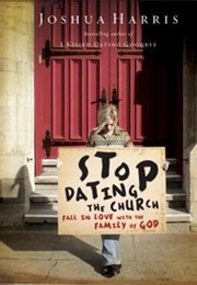 Stop Dating the Church (Joshua Harris)