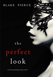 The Perfect Look (Blake Pierce)