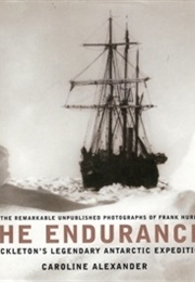 The Endurance: Shackleton's Legendary Antarctic Expedition (Caroline Alexander)