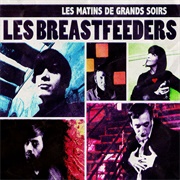 Les Matins De Grands Soirs (Les Breastfeeders, 2006)