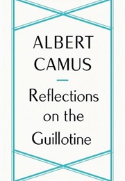 Reflections on the Guillotine (Albert Camus)
