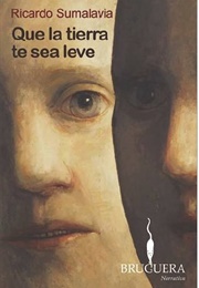 Que La Tierra Te Sea Leve (Ricardo Sumalavia)