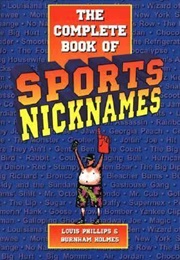 The Complete Book of Sports Nicknames (Louis Phillips)