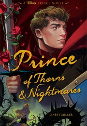 Prince of Thorns &amp; Nightmares (Linsey Miller)