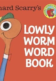 Richard Scarry's Lowly Worm Word Book (Richard Scarry)