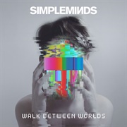 Walk Between Worlds (Simple Minds, 2018)