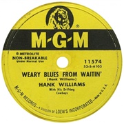 Weary Blues From Waitin' - Hank Williams