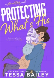Protecting What's His (Tessa Bailey)