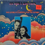 The World Is Waiting for the Sunshine - Les Paul & Mary Ford