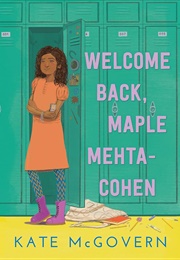 Welcome Back, Maple Mehta-Cohen (Kate McGovern)