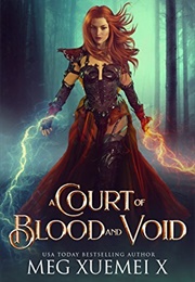 A Court of Blood and Void (Meg Xuemei X.)