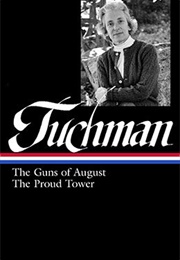 Barbara W. Tuchman: The Guns of August, the Proud Tower (Barbara W. Tuchman)