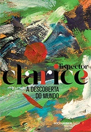 A Descoberta Do Mundo (Clarice Lispector)