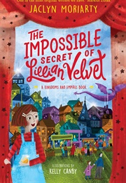 The Impossible Secret of Lillian Velvet (Jacyln Moriarty)
