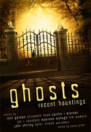 Ghosts: Recent Hauntings (Elizabeth Hand &amp; Caitlín R. Kiernan &amp; Peter Straub)