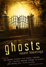 Ghosts: Recent Hauntings (Elizabeth Hand & Caitlín R. Kiernan & Peter Straub)
