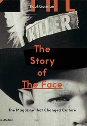The Story of the Face: The Magazine That Changed Culture (Paul Gorman)