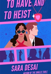 To Have and to Heist (Sara Desai)