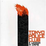 Tokyo Police Club - A Lesson in Crime