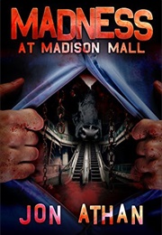 Madness at Madison Mall (Jon Athan)