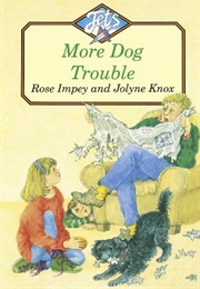 More Dog Trouble (Rose Impey)