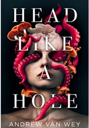 Head Like a Hole (Andrew Van Wey)