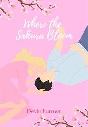 Where the Sakura Bloom (Devin Farmer)