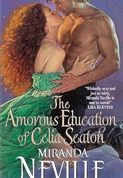 The Amorous Education of Celia Seaton (Miranda Neville)