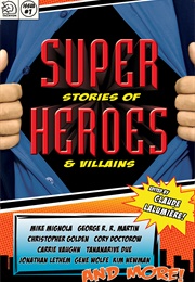 Super Stories of Heroes & Villains (Claude Lalumière, Ed)