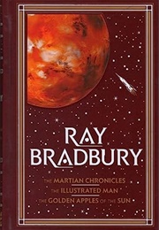 The Martian Chronicles / the Illustrated Man / the Golden Apples of the Sun (Ray Bradbury)