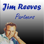 Partners - Jim Reeves
